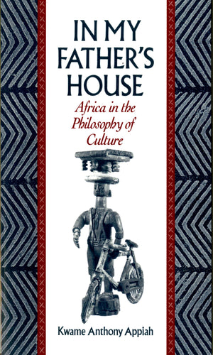 In My Father's House: Africa in the Philosophy of Culture,New