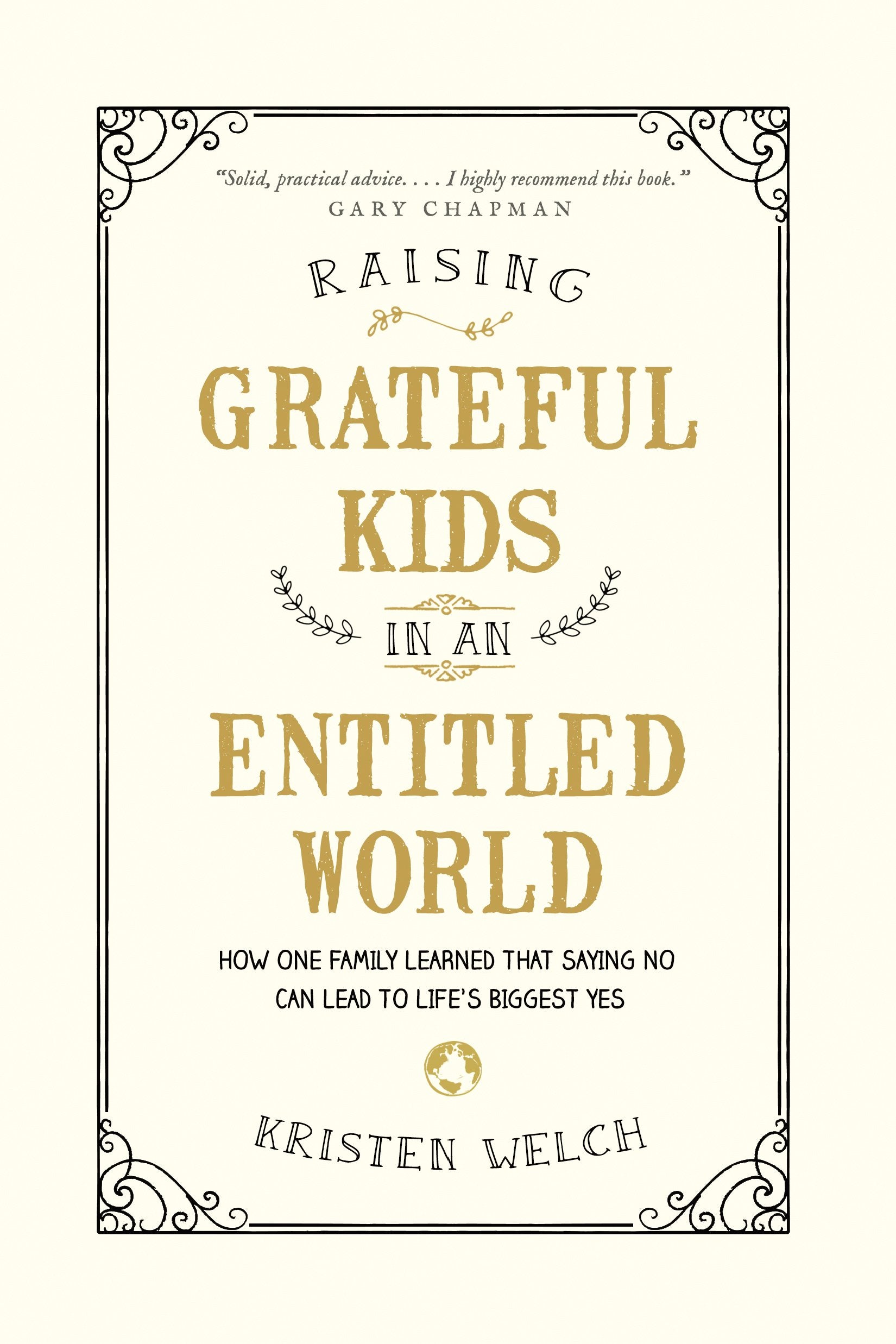 Raising Grateful Kids in an Entitled World: How One Family Learned That Saying No Can Lead to Lifes Biggest Yes