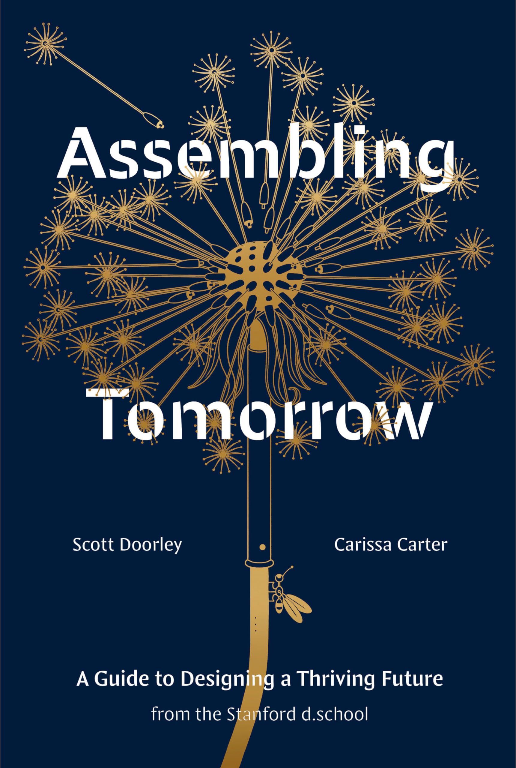 Assembling Tomorrow: A Guide to Designing a Thriving Future from the Stanford d.school (Stanford d.school Library),New
