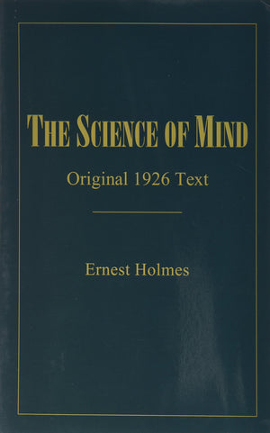 The Science of Mind: Original 1926 Text 1998 Edition,Used