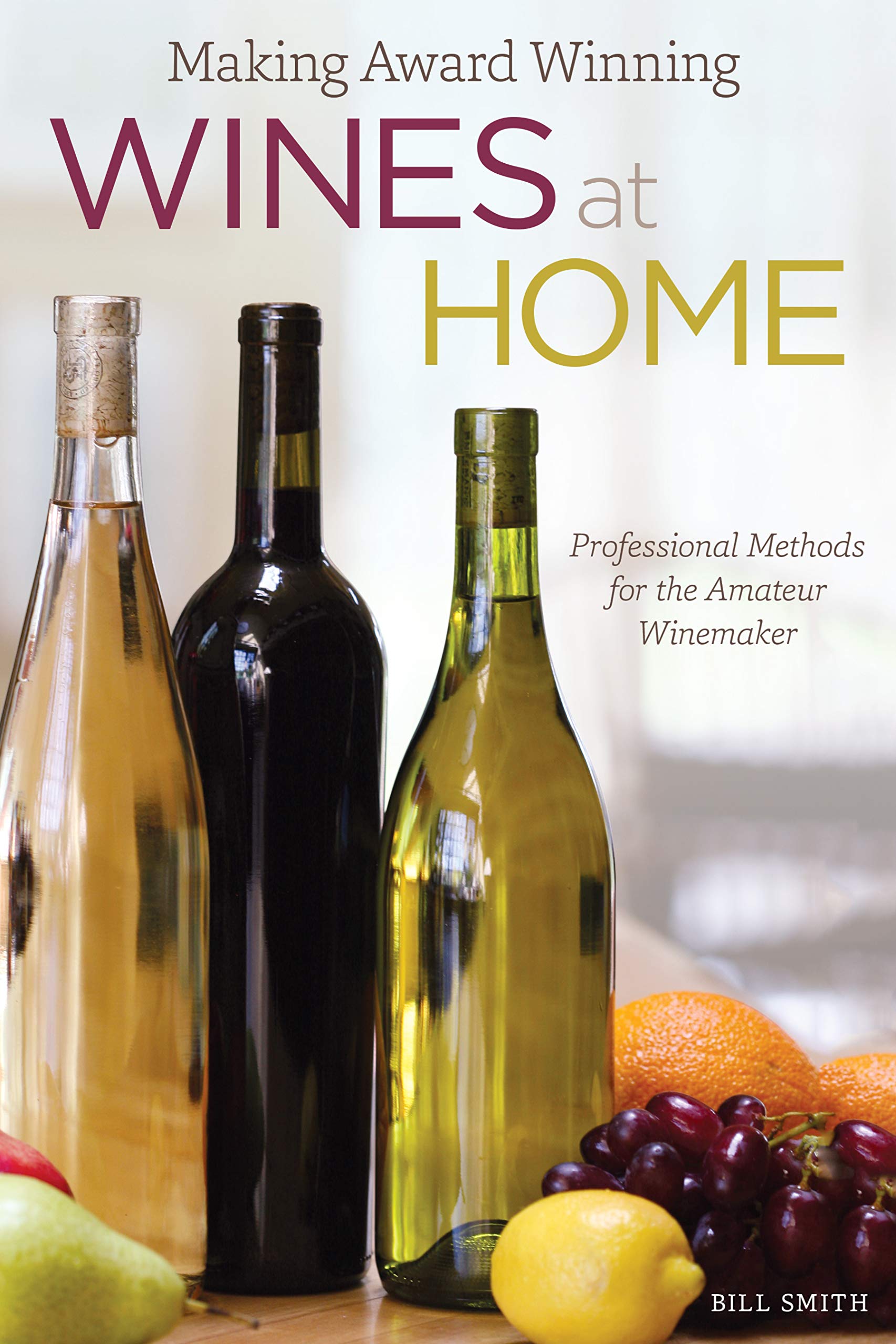 Making Award Winning Wines At Home: Professional Methods For The Amateur Winemaker,Used