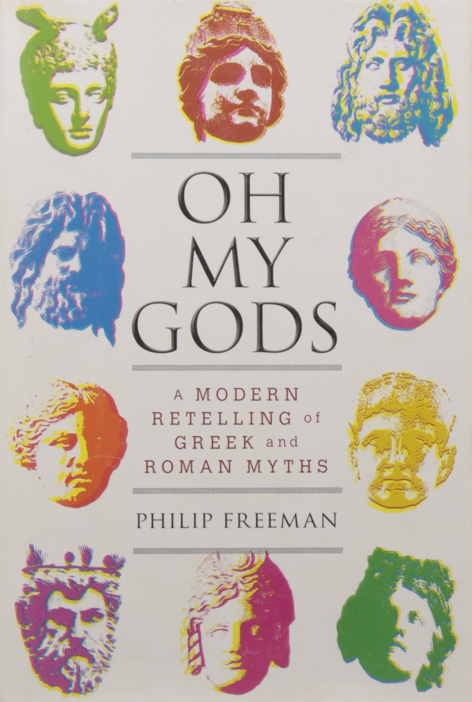 Oh My Gods: A Modern Retelling Of Greek And Roman Myths