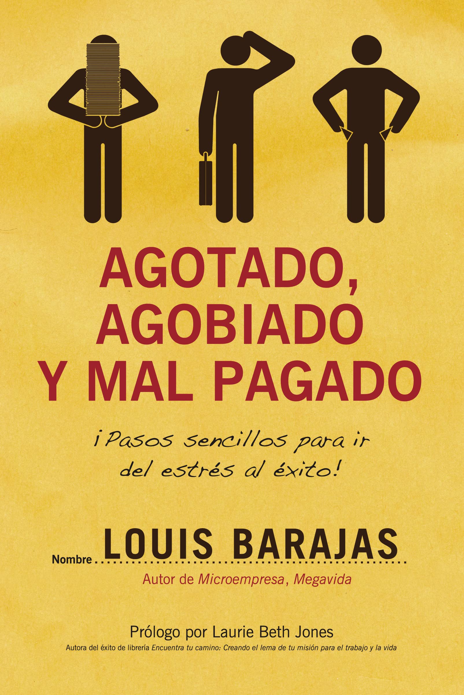 Agotado, agobiado y mal pagado: Pasos sencillos para ir del estrs al xito! (Spanish Edition),Used