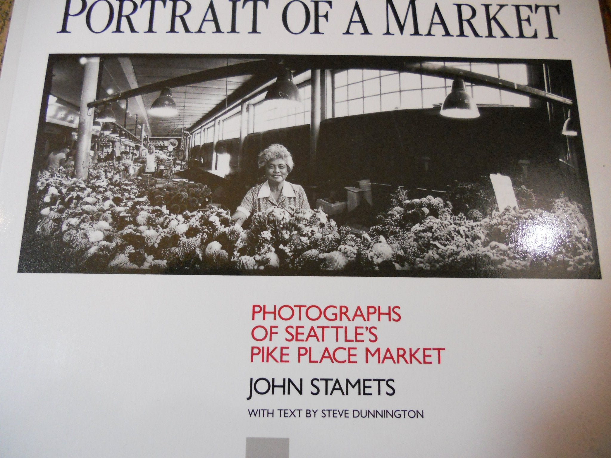 Portrait of a Market: Photographs of Seattle's Pike Place Market,New