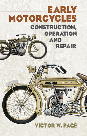 Early Motorcycles: Construction, Operation and Repair (Dover Transportation),New