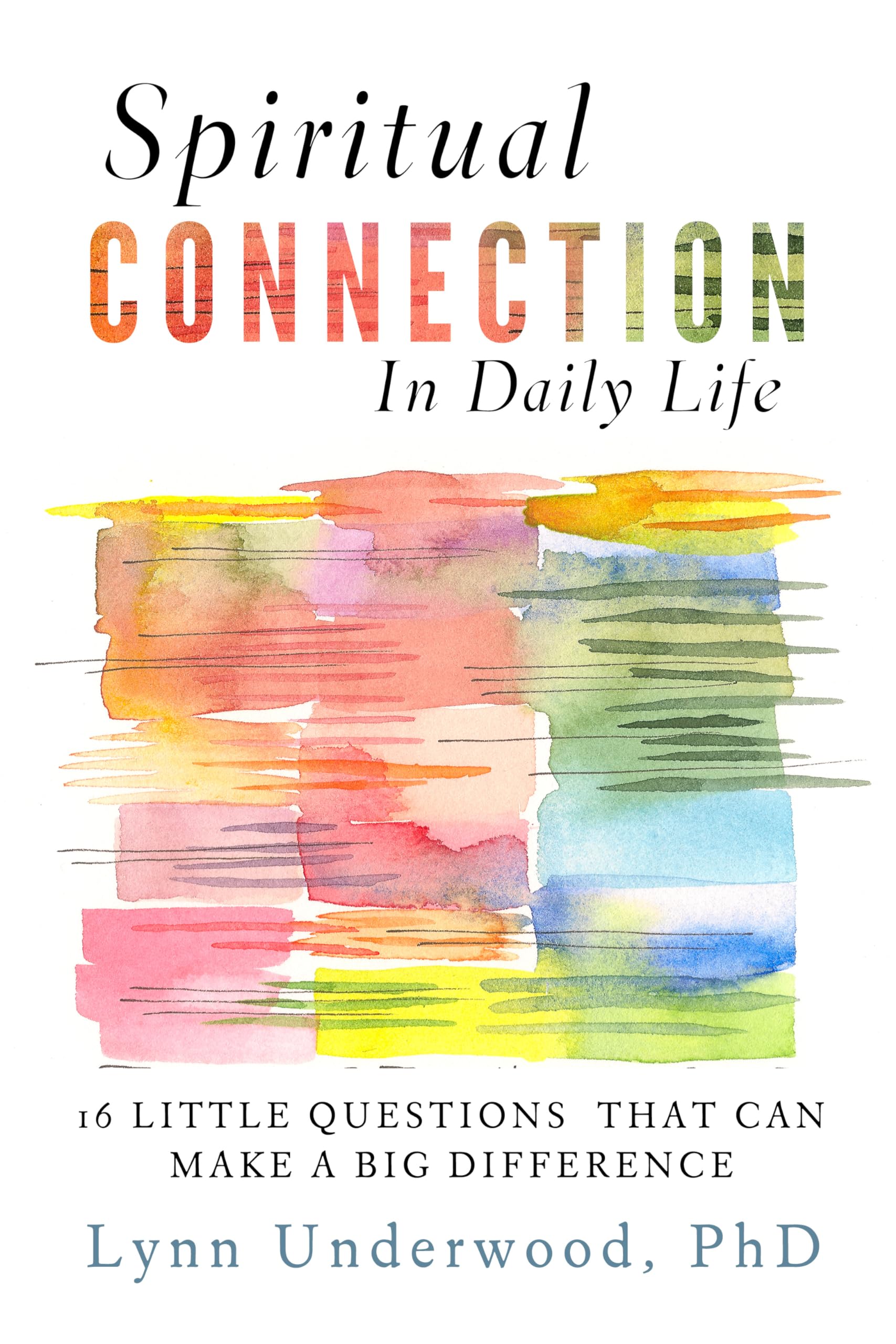 Spiritual Connection In Daily Life: Sixteen Little Questions That Can Make A Big Difference,Used