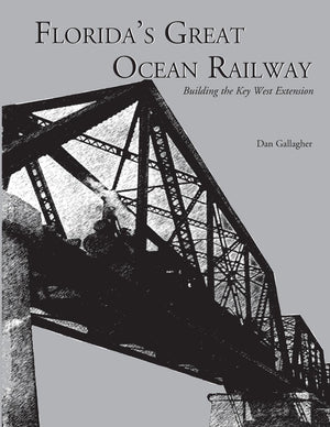 Florida'S Great Ocean Railway,New