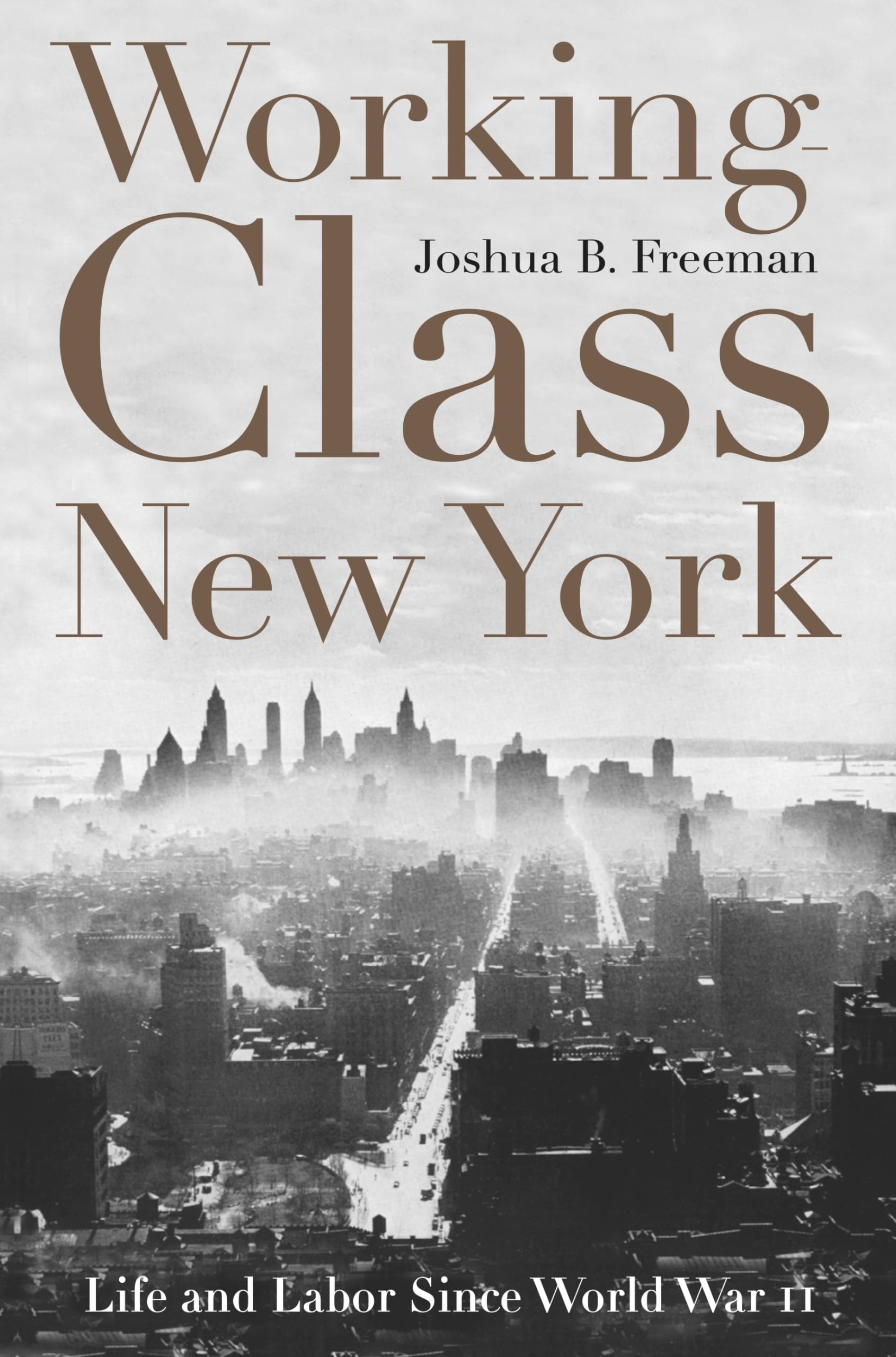 Workingclass New York: Life And Labor Since World War Ii