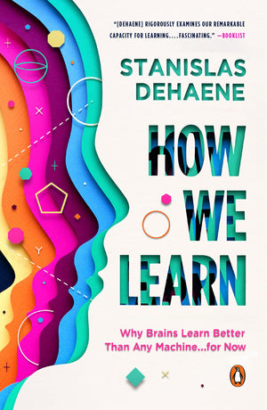 How We Learn: Why Brains Learn Better Than Any Machine . . . For Now,New