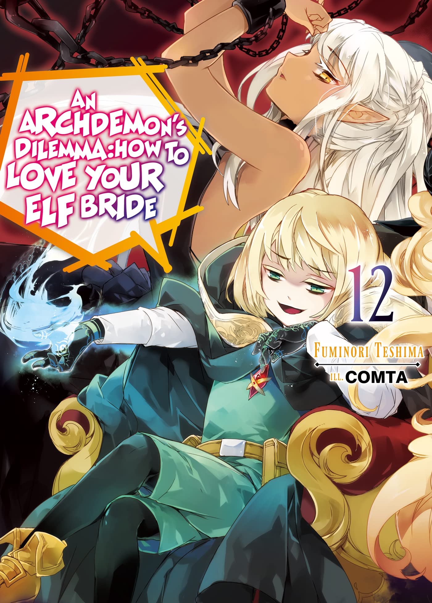 An ArchdemonS Dilemma: How To Love Your Elf Bride: Volume 12 (Light Novel) (Volume 12)