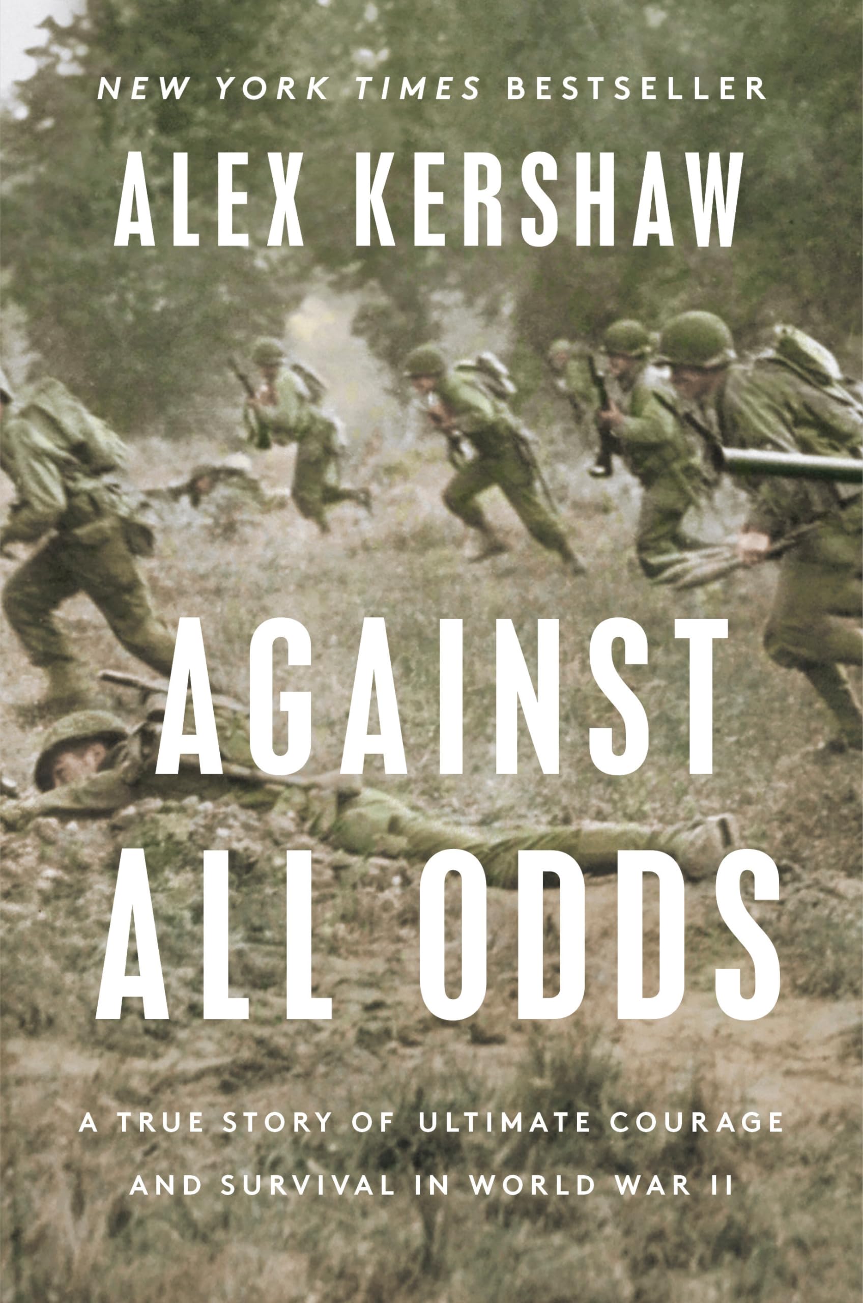 Against All Odds: A True Story Of Ultimate Courage And Survival In World War Ii,Used