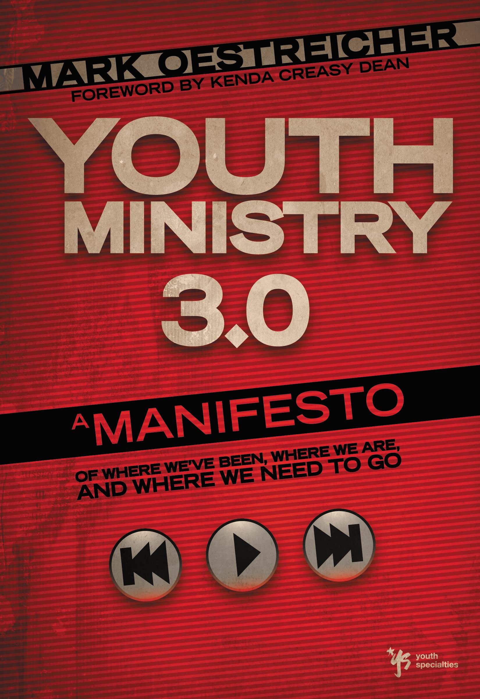 Youth Ministry 3.0: A Manifesto of Where We've Been, Where We Are & Where We Need to Go,Used