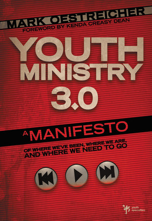 Youth Ministry 3.0: A Manifesto of Where We've Been, Where We Are & Where We Need to Go,Used