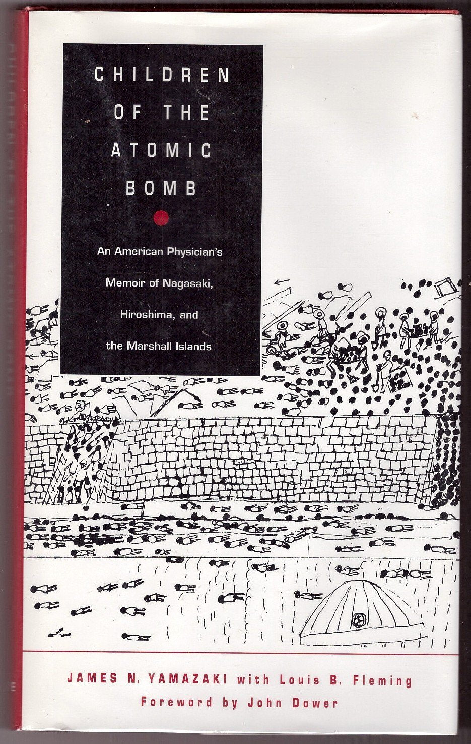 Children Of The Atomic Bomb: An American Physicians Memoir Of Nagasaki, Hiroshima, And The Marshall Islands (Asiapacific: Cultu