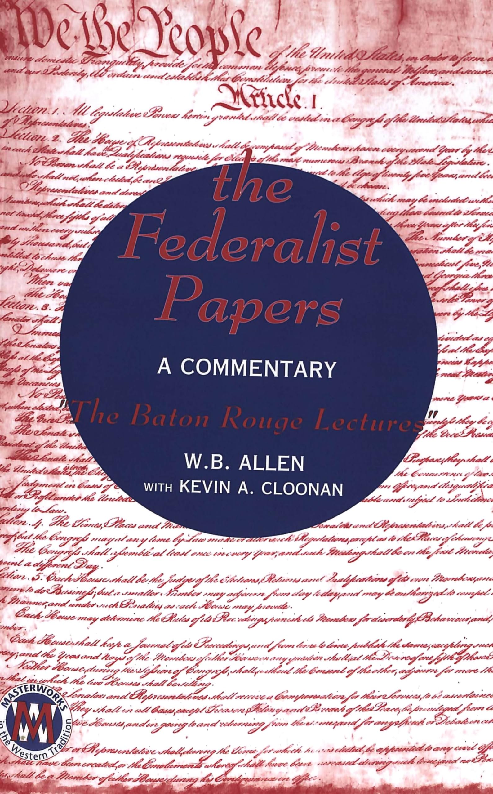 The Federalist Papers: A Commentary The Baton Rouge Lectures (Masterworks in the Western Tradition),New