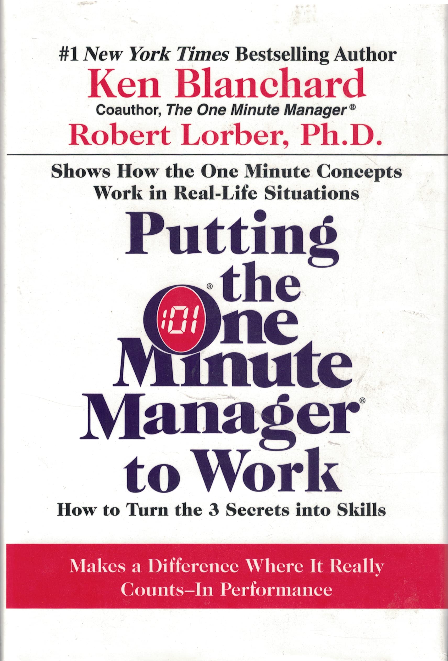 Putting the One Minute Manager to Work: How to Turn the 3 Secrets into Skills,Used