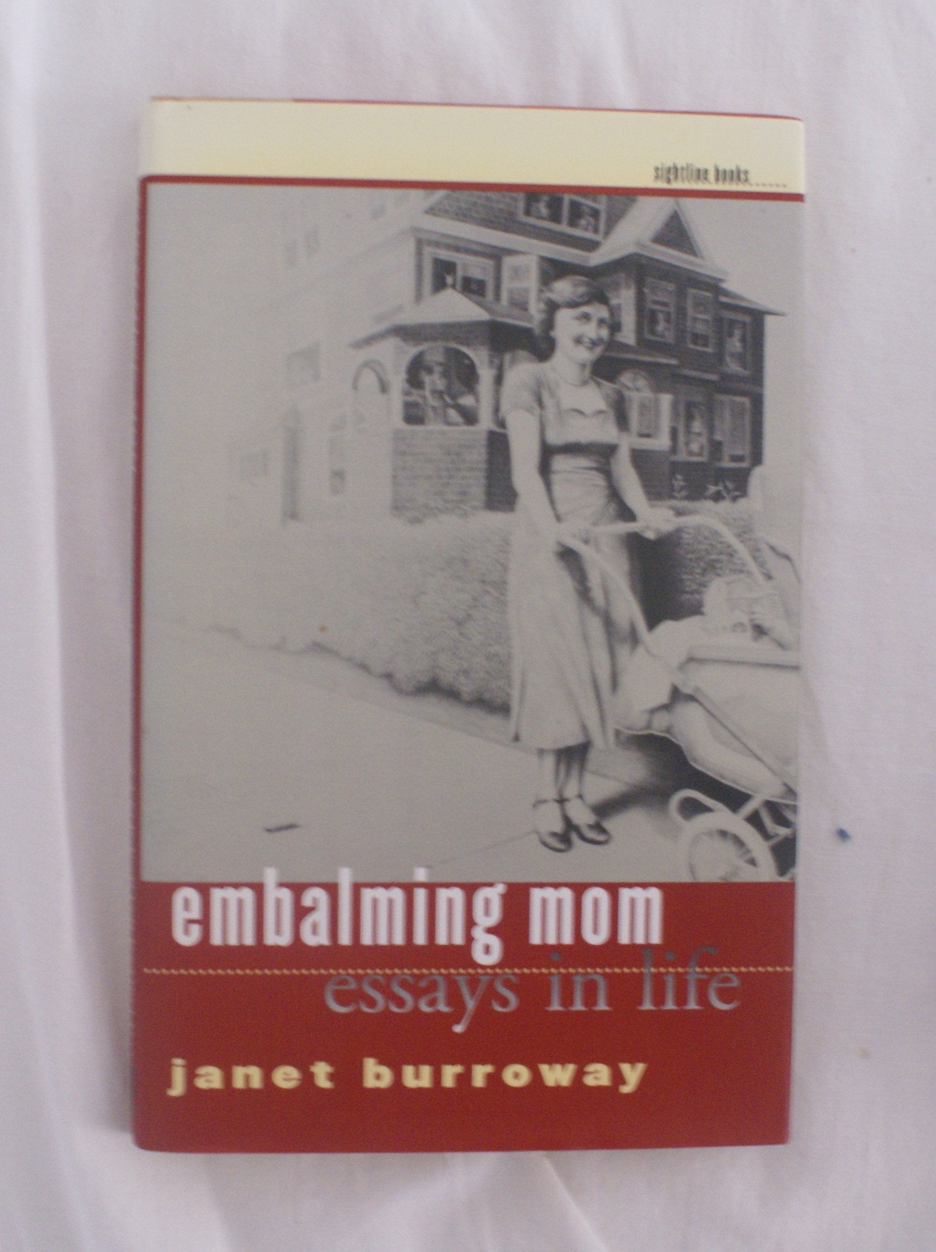 Embalming Mom: Essays in Life (Sightline Books: The Iowa Series in Literary Nonfiction (Hardcover)),Used
