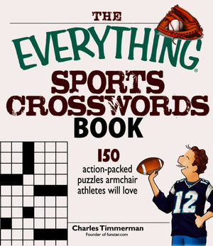 The Everything Sports Crosswords Book: 150 ActionPacked Puzzles Armchair Athletes Will Love,Used