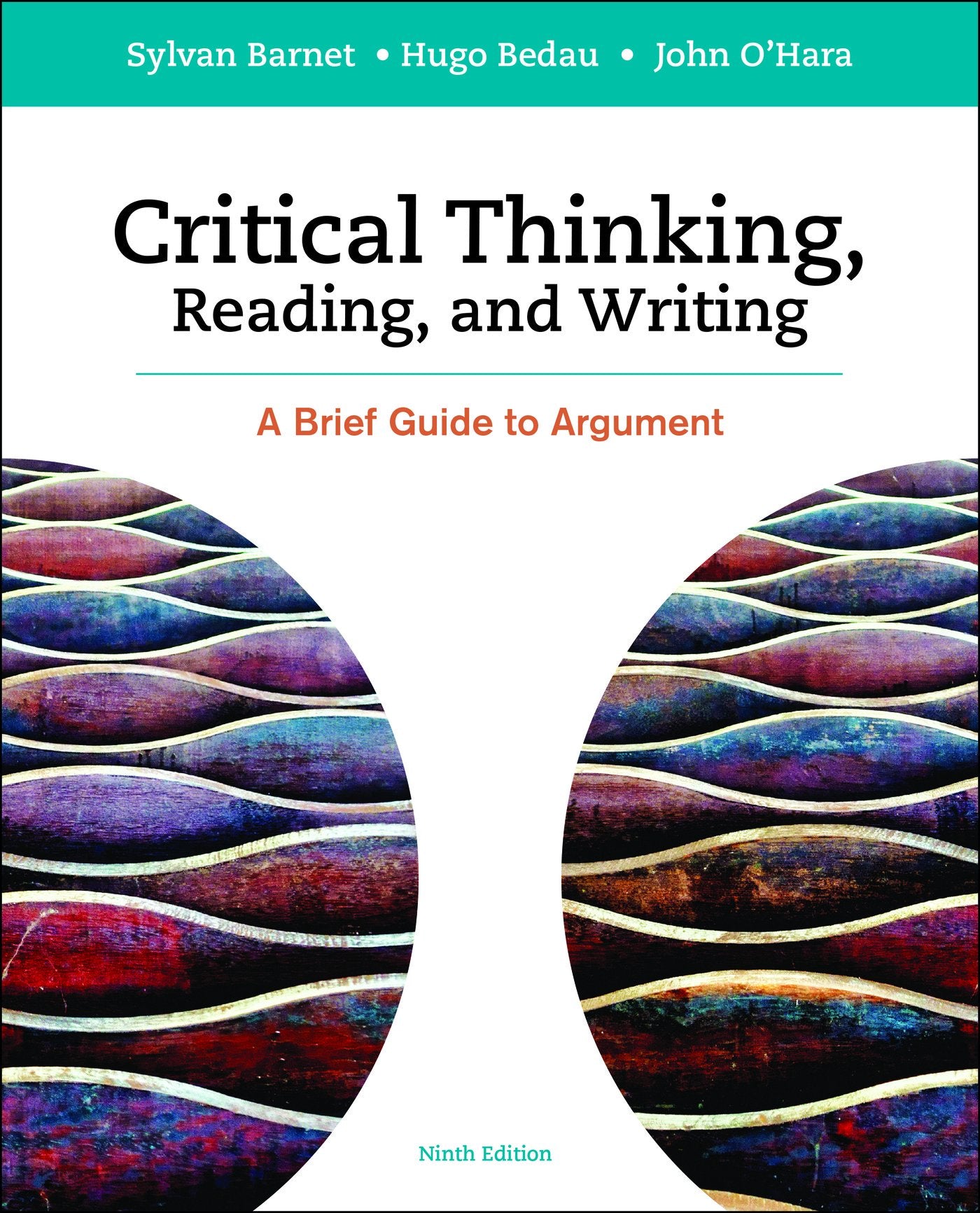 Critical Thinking, Reading and Writing: A Brief Guide to Argument,New