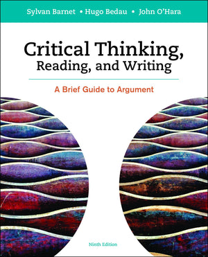 Critical Thinking, Reading and Writing: A Brief Guide to Argument,New