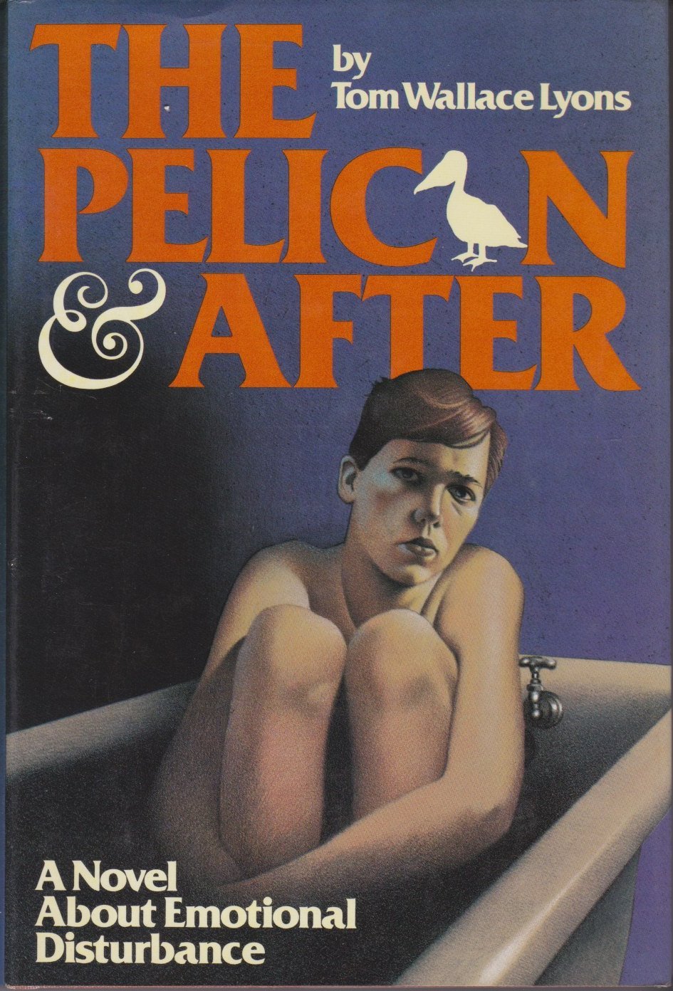 The Pelican and After: A Novel About Emotional Disturbances,Used