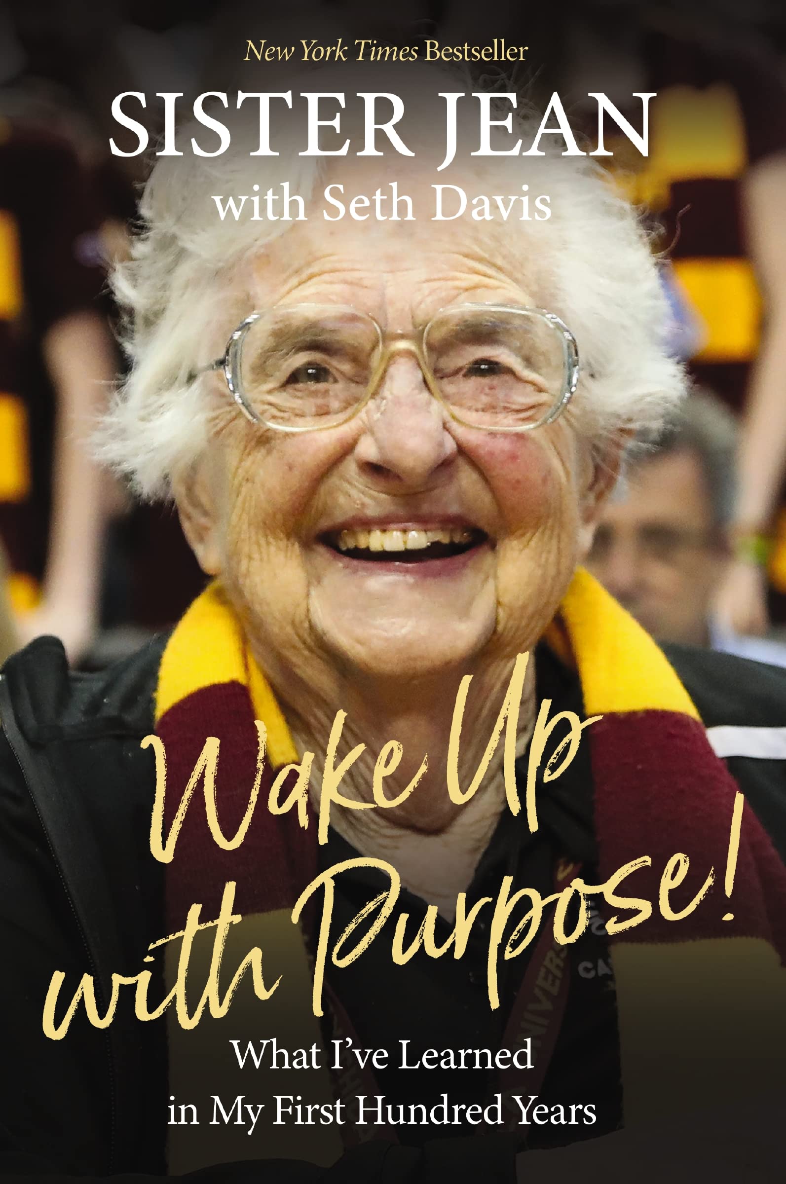 Wake Up With Purpose!: What Ive Learned in My First Hundred Years