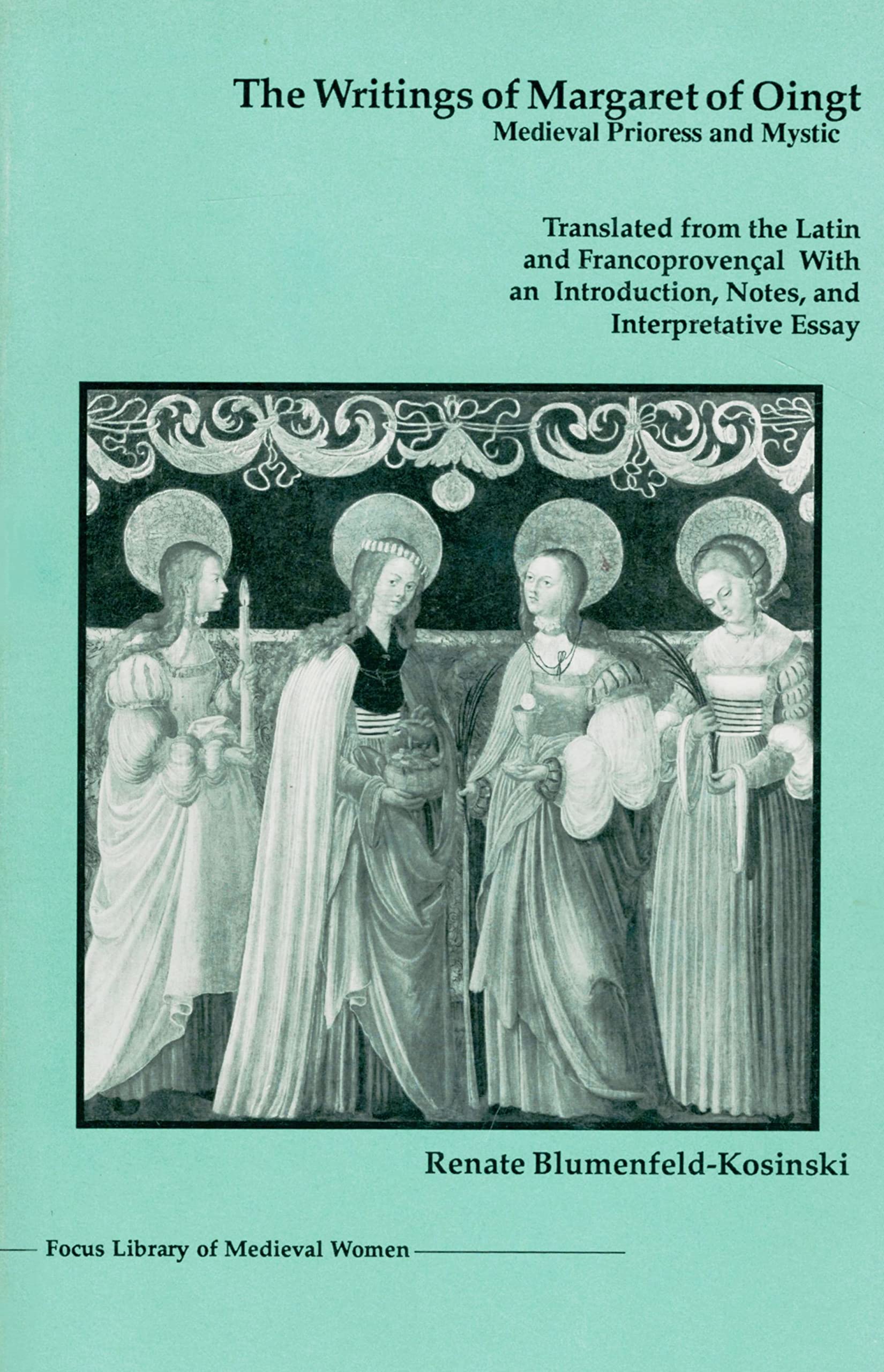 Writings of Margaret of Oingt Medieval Prioress and Mystic,New