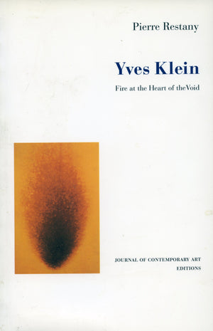 Yves Klein: Fire At The Heart Of The Void (Journal Of Contemporary Art Editions, 1),Used