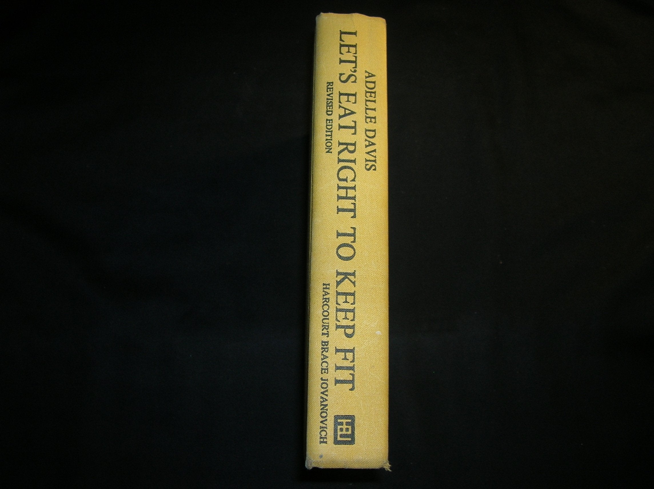 Let s Eat Right to Keep Fit : A Practical Guide To Nutrition Designed To Help You Achieve Good Health Through Proper Diet