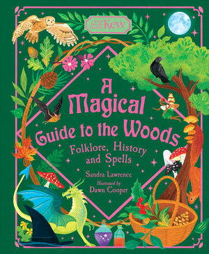 A Magical Guide To The Woods: Folklore, History And Spells