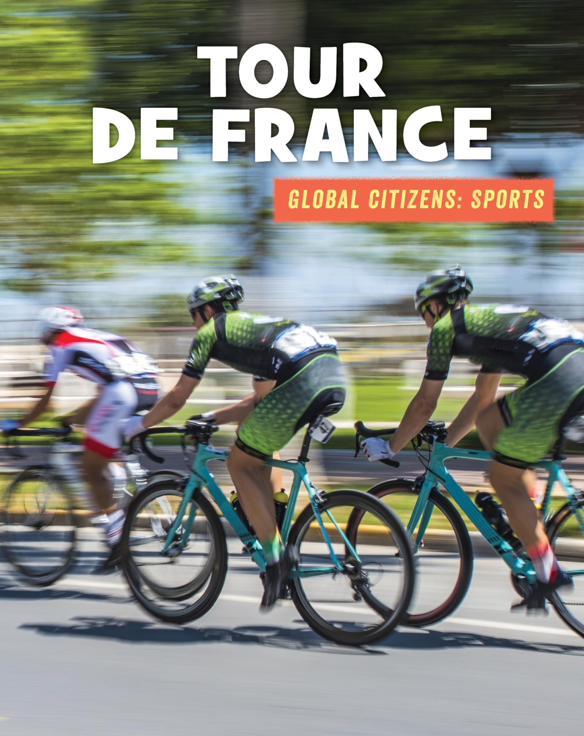 Tour de France (21st Century Skills Library: Global Citizens: Sports),Used