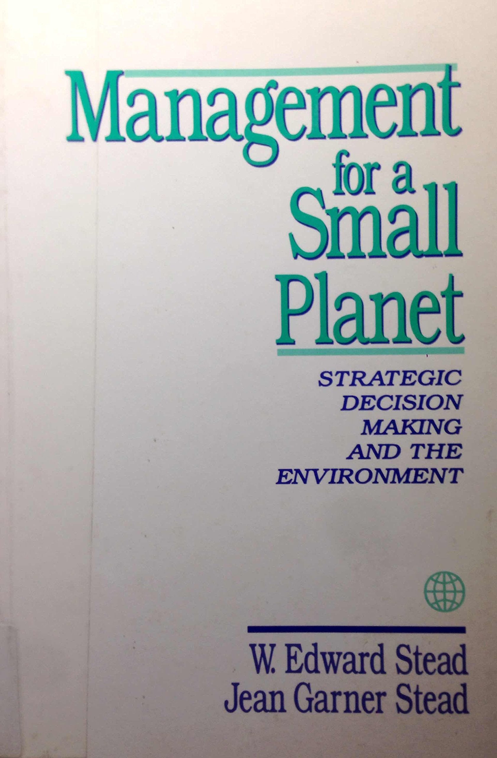 Management for a Small Planet: Strategic Decision Making and the Environment,Used