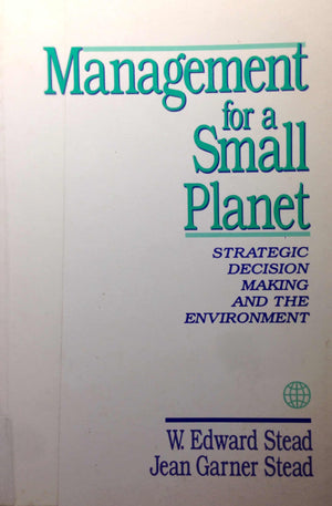Management for a Small Planet: Strategic Decision Making and the Environment,Used