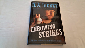 Throwing Strikes: My Quest For Truth And The Perfect Knuckleball,New