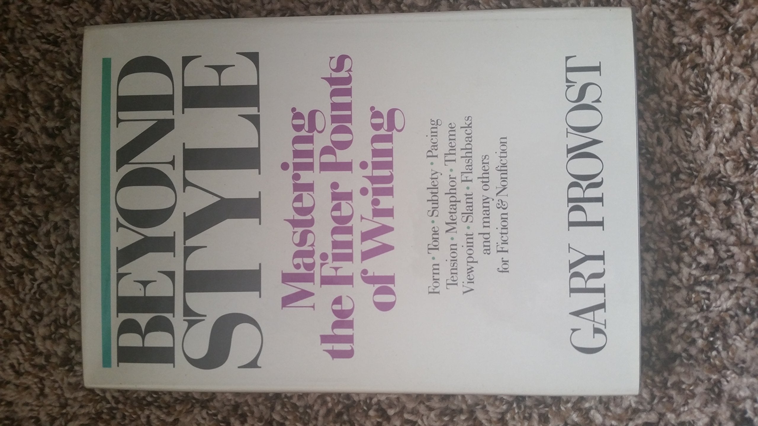 Beyond Style: Mastering The Finer Points Of Writing,New