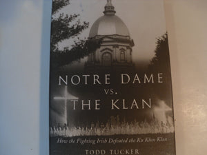 Notre Dame Vs. the Klan: How the Fighting Irish Defeated the Ku Klux Klan,Used
