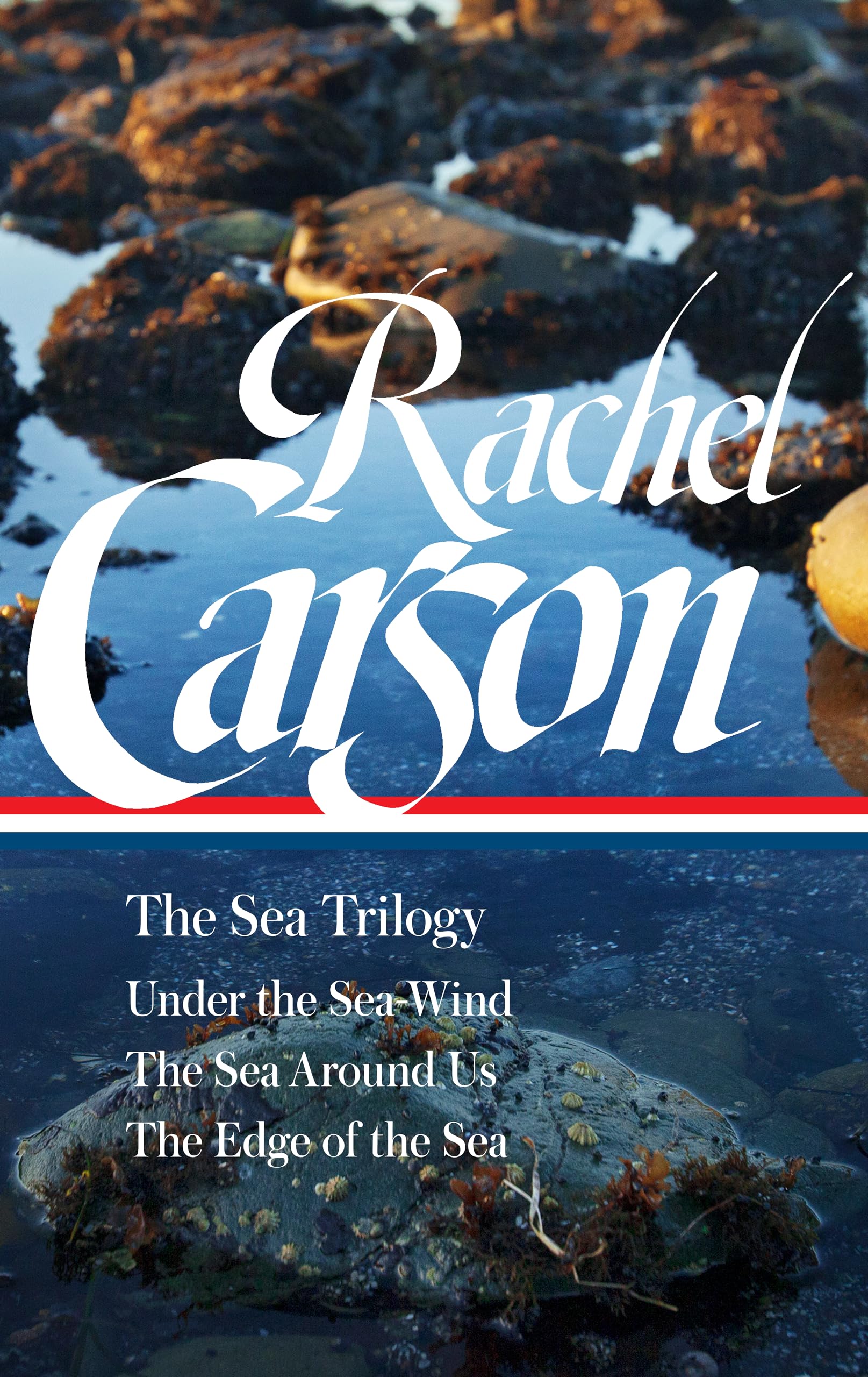 Rachel Carson: The Sea Trilogy (Loa #352): Under The Seawind / The Sea Around Us / The Edge Of The Sea (Library Of America, 352