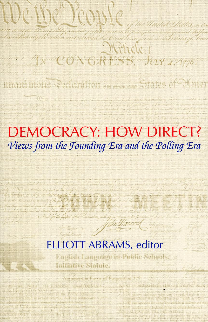 Democracy: How Direct?: Views from the Founding Era and the Polling Era (Ethics and Public Policy Center),Used