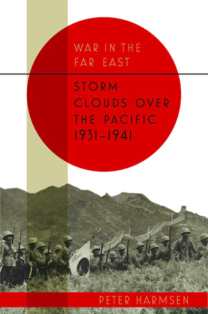 Storm Clouds Over The Pacific, 19311941 (War In The Far East)