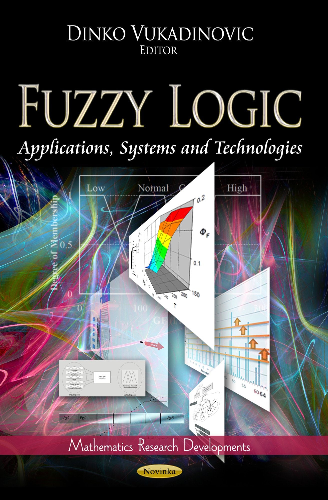 Fuzzy Logic: Applications, Systems and Technologies (Mathematics Research Developments),Used