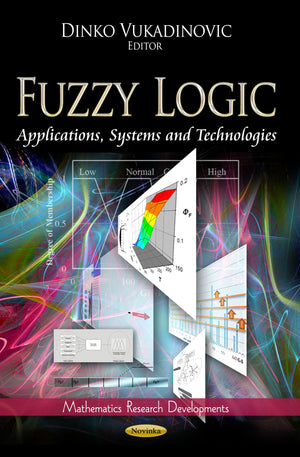 Fuzzy Logic: Applications, Systems and Technologies (Mathematics Research Developments),Used