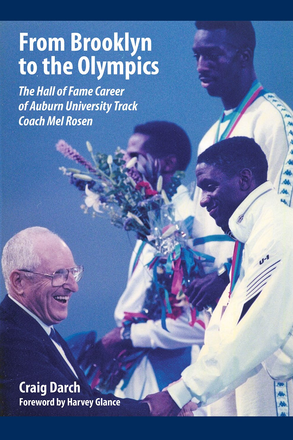 From Brooklyn to the Olympics: The Hall of Fame Career of Auburn University Track Coach Mel Rosen,Used