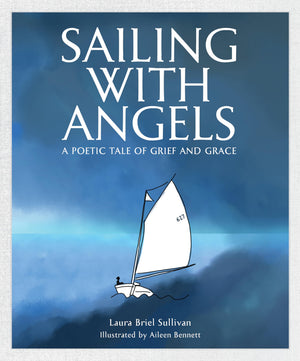 Sailing With Angels: A Poetic Tale Of Grief And Grace