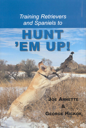 Training Retreivers and Spaniels to Hunt 'Em Up!,Used