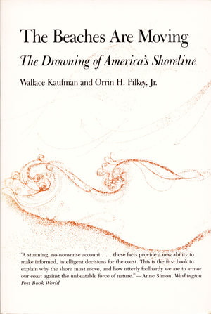 The Beaches Are Moving: The Drowning Of America'S Shoreline (Living With The Shore),New