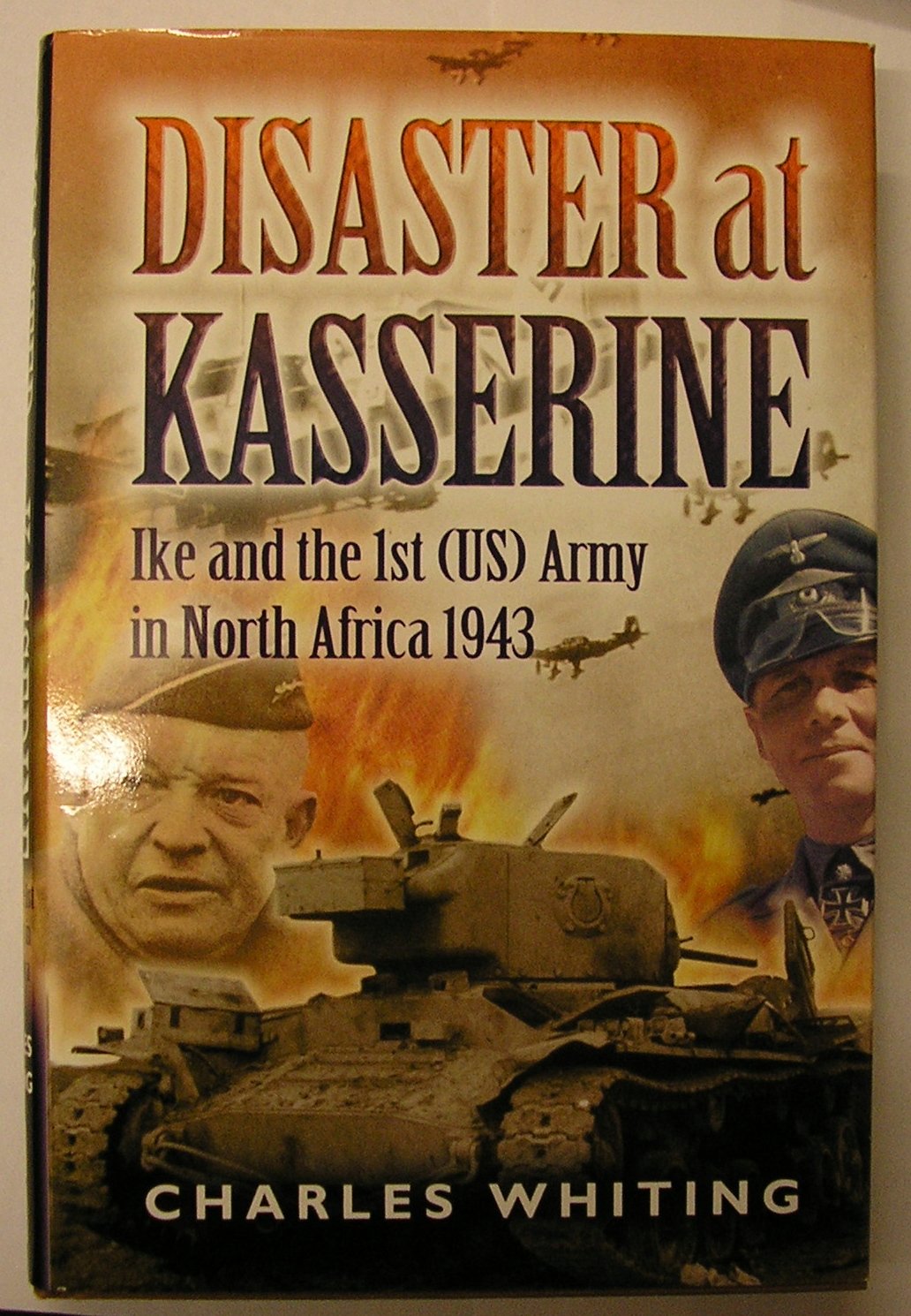 Disaster At Kasserine: Ike And The 1St (Us) Army In North Africa 1943,Used