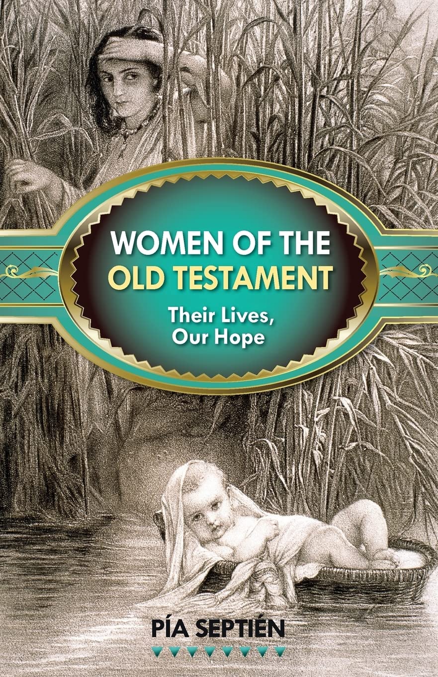 Women of the Old Testament: Their Lives, Our Hope,Used