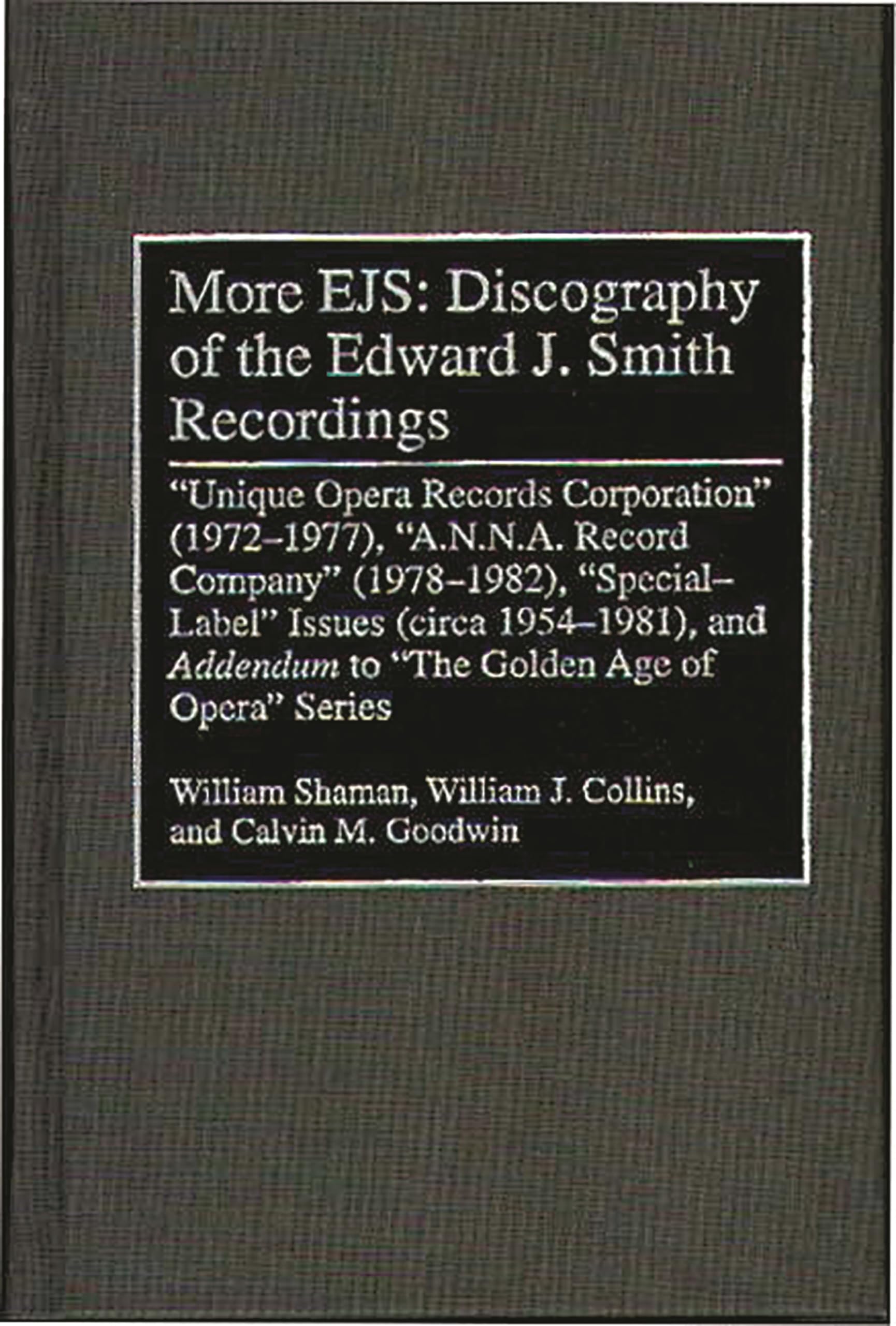 More Ejs: Discography Of The Edward J. Smith Recordings: Unique Opera Records Corporation (19721977), A.N.N.A. Record Company (