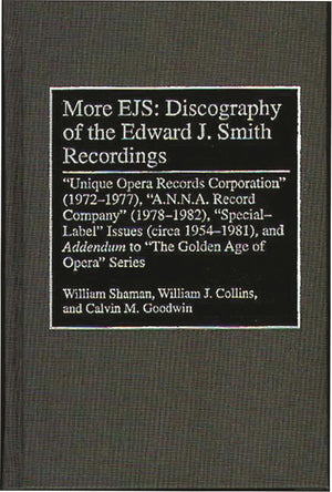 More Ejs: Discography Of The Edward J. Smith Recordings: Unique Opera Records Corporation (19721977), A.N.N.A. Record Company (