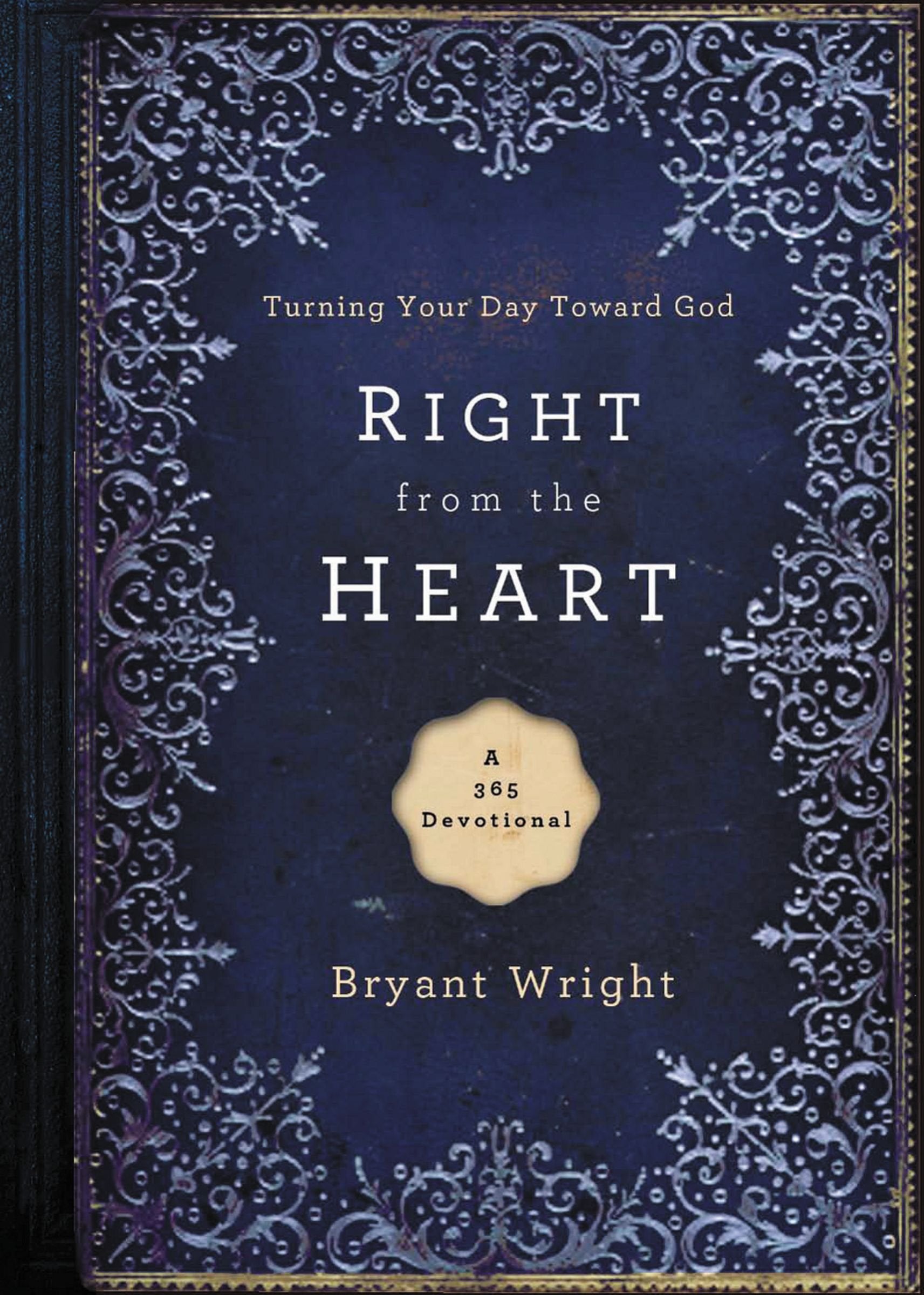 Right From the Heart: Turning Your Day Toward God,Used